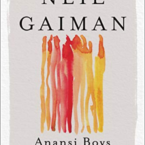 [DOWNLOAD] EBOOK 📚 Anansi Boys (American Gods Book 2) by  Neil Gaiman [KINDLE PDF EB