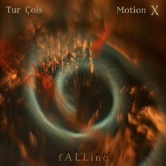 Tur Çois✨ | Motion X - fALLing