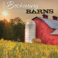 [VIEW] [EPUB KINDLE PDF EBOOK] Beckoning Barns 2018 12 x 12 Inch Monthly Square Wall