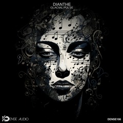 Dianthe - Glacial Pulse (ORIGINAL MIX)