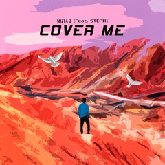 Mizta Z - Cover Me (Feat. Steph)