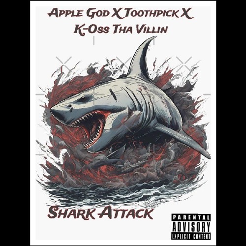 K-Oss Tha Villin X Apple God X Toothpick-Shark Attack
