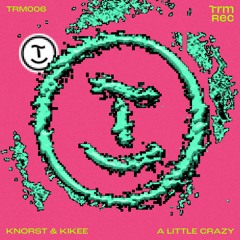 Knorst, Kikee - A Little Crazy (TRM Rec)