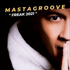 Mastagroove - Freak 2021
