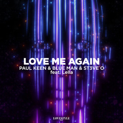 Paul Keen & Blue Man & ST3VE O feat. Lella - Love Me Again