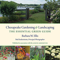 GET PDF 💖 Chesapeake Gardening and Landscaping: The Essential Green Guide by  Barbar