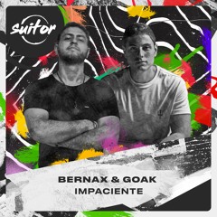 Bernax & Goak - Impaciente [ FREE DOWNLOAD ]