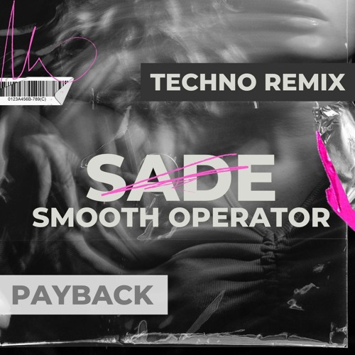 Stream Sade Smooth Operator Payback Techno Remix By Payback Edits Stream Sade Smooth Operator Payback Techno Remix By Payback Edits