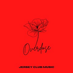 Overdose (Jersey Clubmix)
