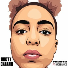 BOOTYCHAAAIN - FRONTO Ft. Brose Royce Prod by 808 Mafia