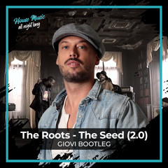 The Roots - The Seed (2.0) [Giovi Bootleg] + Extended Mix