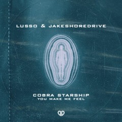 Cobra Starship - You Make Me Feel (LUSSO & JAKESHOREDRIVE Remix) [DropUnited Exclusive]
