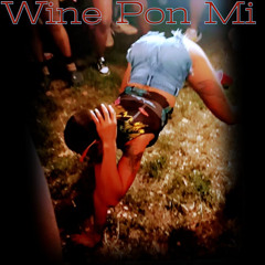 Wine Pon Mi - Vsop Yhubbz ft TrinidadBudda