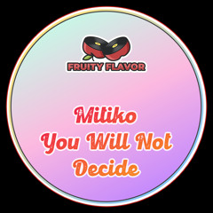 Mitiko - You Will Not Decide