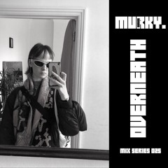 Murky Sonics Mix 025 - Overneath