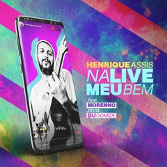 Henrique Assis - Na live meu bem - feat. Morenno - prod. Du Gomide