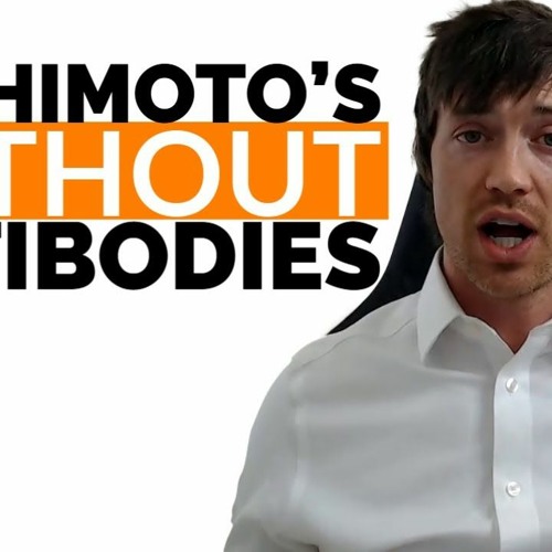 Stream Hashimoto's Without Antibodies? Yes, It's Possible (Sero