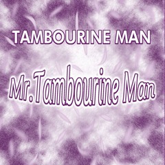Mr. Tambourine Man (Short '99 Remix)