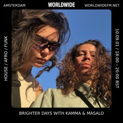 Brighter Days radio on Worldwide FM 10.09.2021: Kamma & Masalo