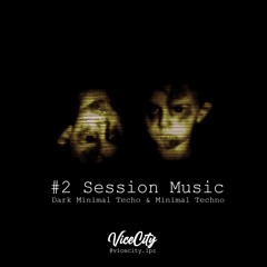 #2 Session Music Dark minimal techno & Minimal techno