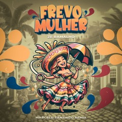 Zé Ramalho - Frevo Mulher (Marcelo Santiago Remix)