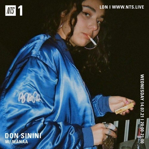 MÂNAA FOR DON SININI - 7 JULY 2k21 NTS RADIO SHOW