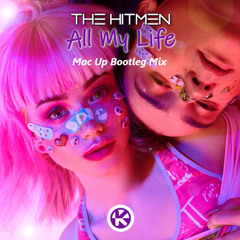 The Hitmen - All My Life (Mac Up Bootleg Mix)