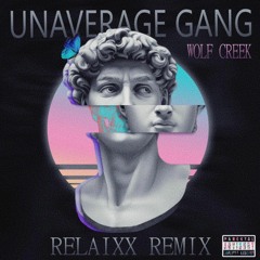 UNAVERAGE GANG - WOLF CREEK (relaiXX Remix)