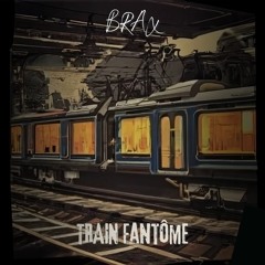 Brax - Train fantôme