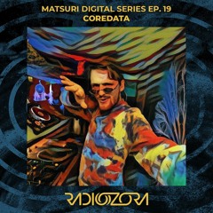 COREDATA | Matsuri Digital series Ep. 19 | 11/07/2021