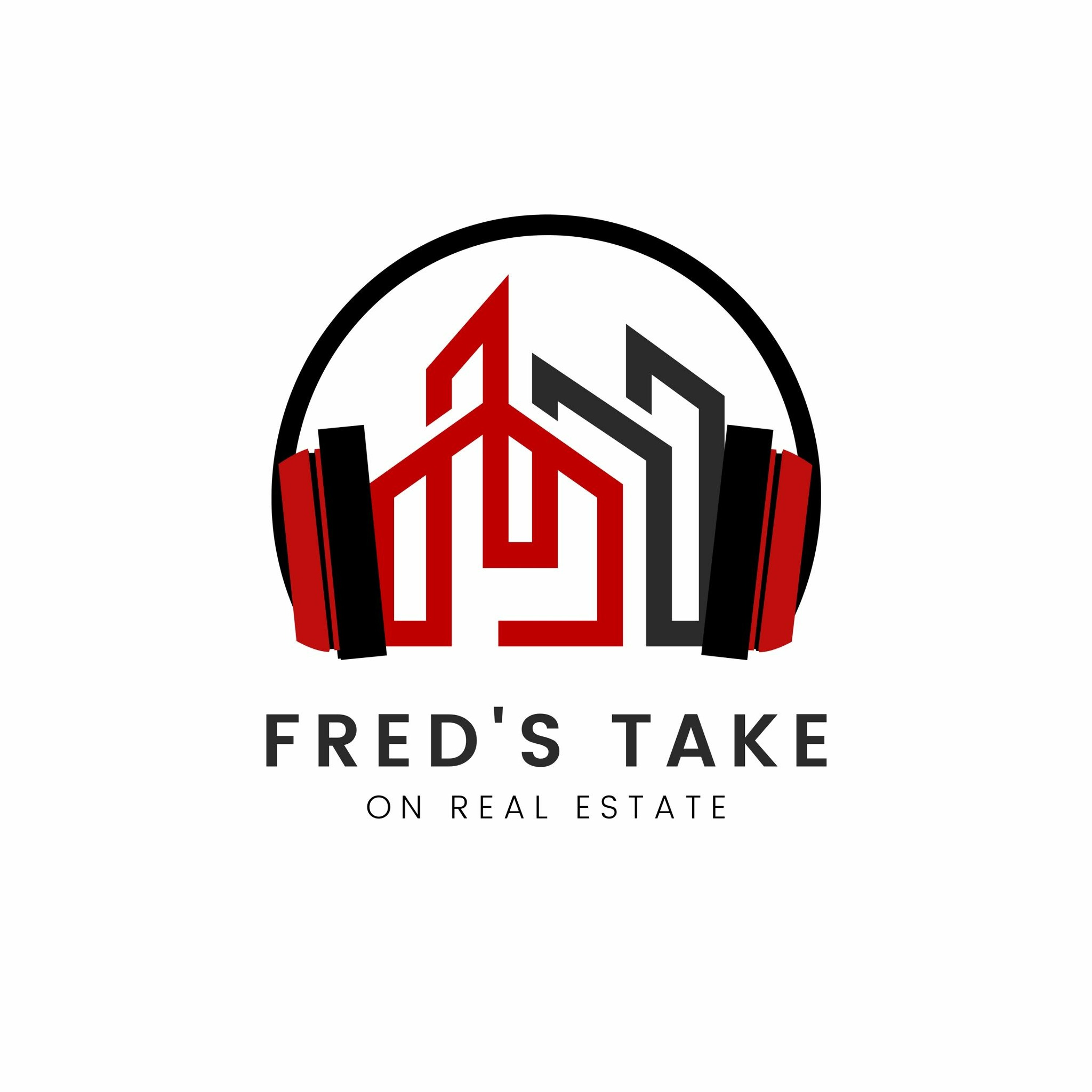 Fred\'s Take on Real Estate Podcast