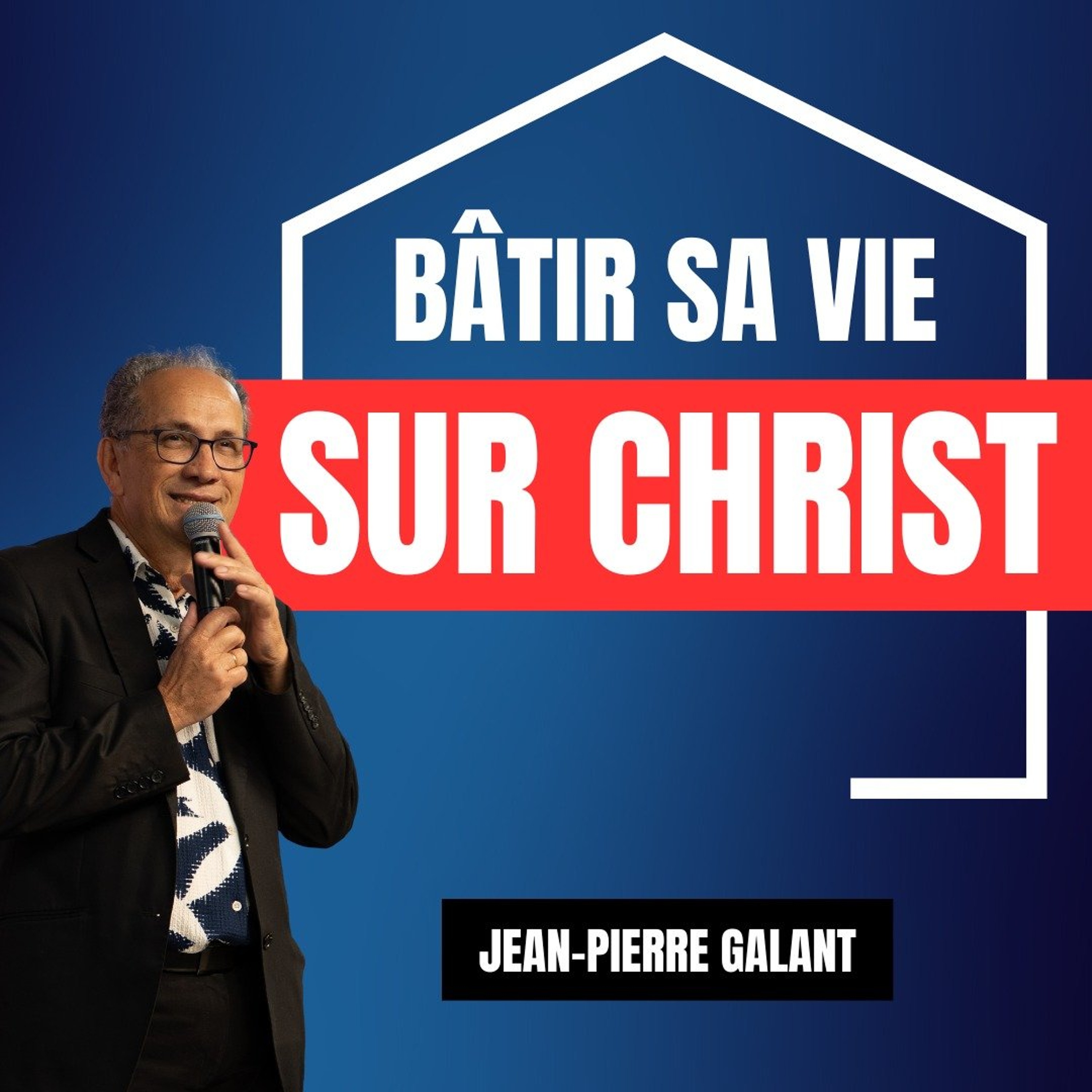 Bâtir sa vie sur Christ  - Jean Pierre GALANT