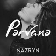 Nazryn - Pərvanə