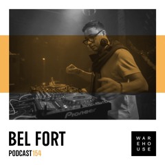 WAREHOUSE PODCAST 154 - BEL FORT