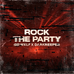 GD WXLF x DARKREEPER - ROCK THE PARTY