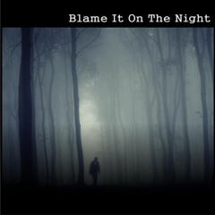 Blame it on the night - Don’t Hang Me