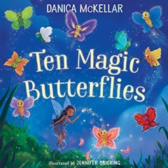 Get EPUB KINDLE PDF EBOOK Ten Magic Butterflies (McKellar Math) by  Danica McKellar &