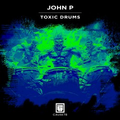 Jonh P -Toxic Drums