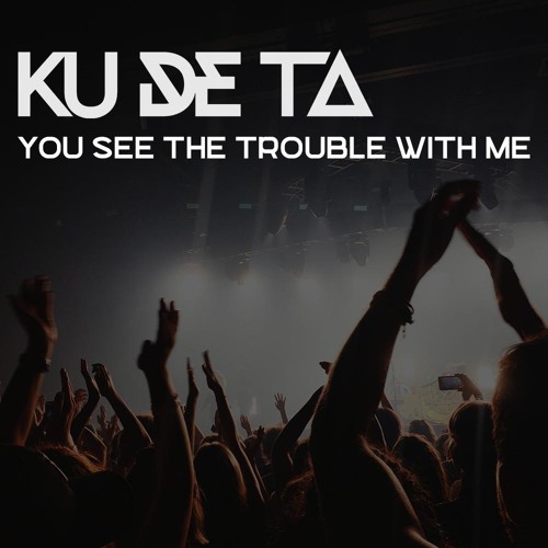 You See The Trouble With Me (Edit)