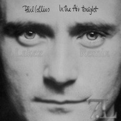 Phil Collins - In The Air Tonight (7.Lakez Remix) Radio Edit