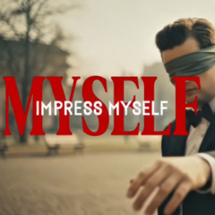 IMPRESS MYSELF