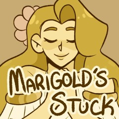 Marigold's Stuck
