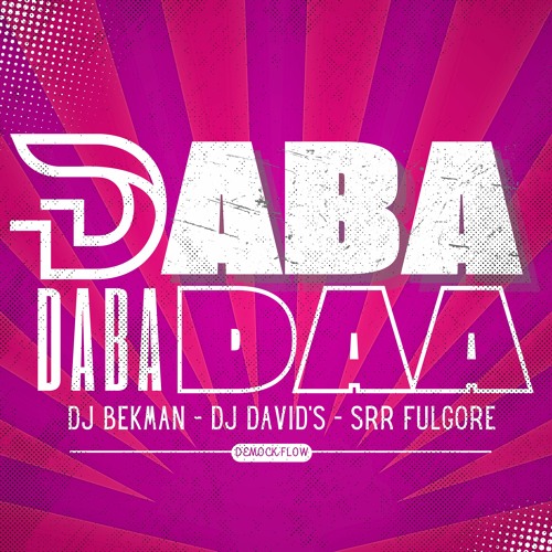 Daba Daba Daa - Dj Bekman, Dj David's, Demock Flow, Srr Fulgore