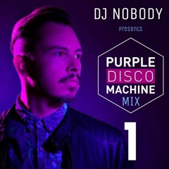 DJ NOBODY presents PURPLE DISCO MACHINE part 1