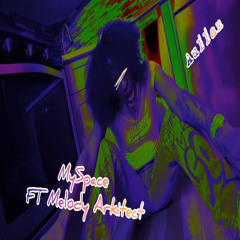 MySpace Ft Melody Arkitect