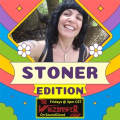 Stoner Metal Edition #177 The Whizbanger Show May 19, 2023
