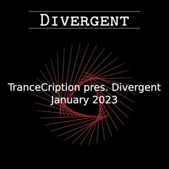 TranceCription pres. Divergent [January 2023]