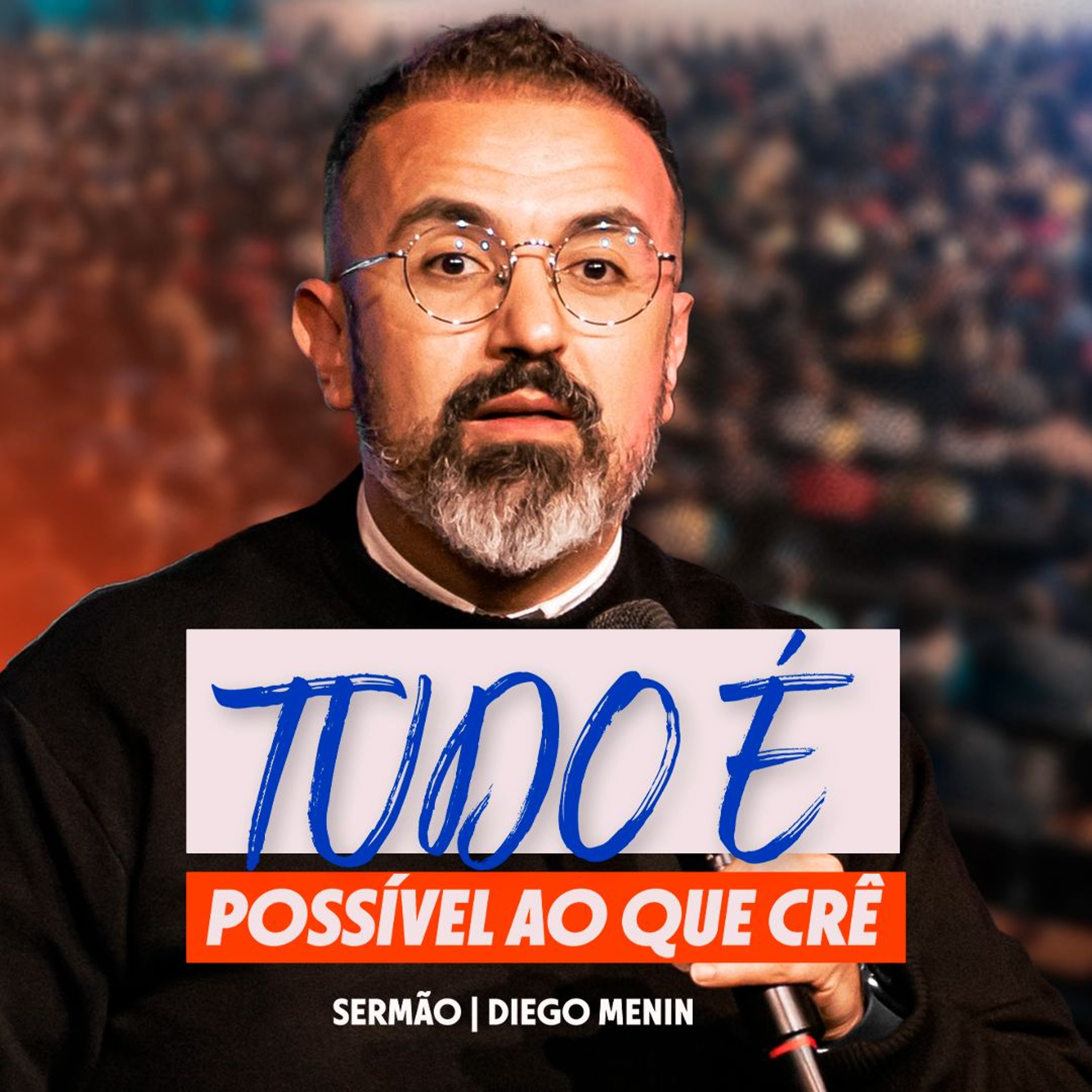 TUDO É POSSÍVEL AO QUE CRÊ episode artwork