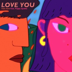 Love You(Feat. Poppy Ajudha)