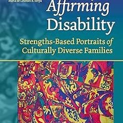 [E-book% Affirming Disability: Strengths-Based Portraits of Culturally Diverse Families (Disabi